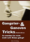 Gangster- und Ganoven-Tricks Gangster- und Ganoven-Tricks