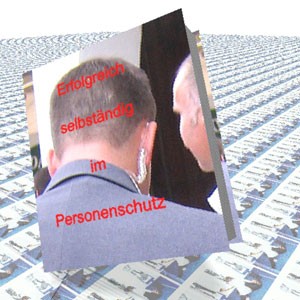 eBook: Erfolgreich selbständig als Personenschützer